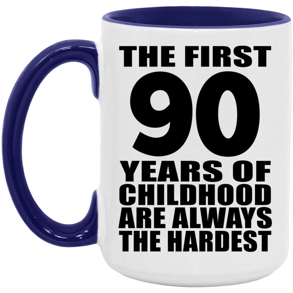 90th Birthday First 90 Years of Childhood Are The Hardest - 15oz Accent Mug Purple