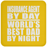 Insurance Agent By Day World's Best Dad By Night - Drink Coaster