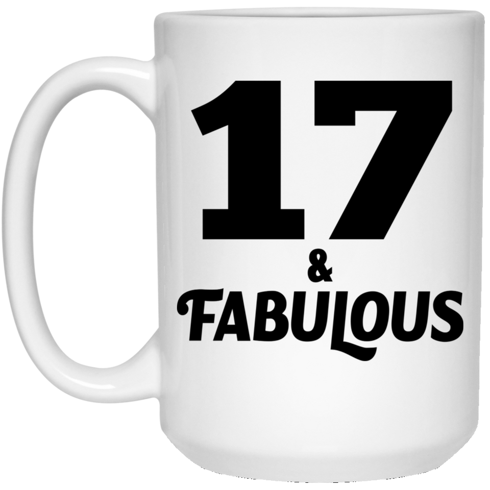 17th Birthday 17 & Fabulous - 15oz Coffee Mug