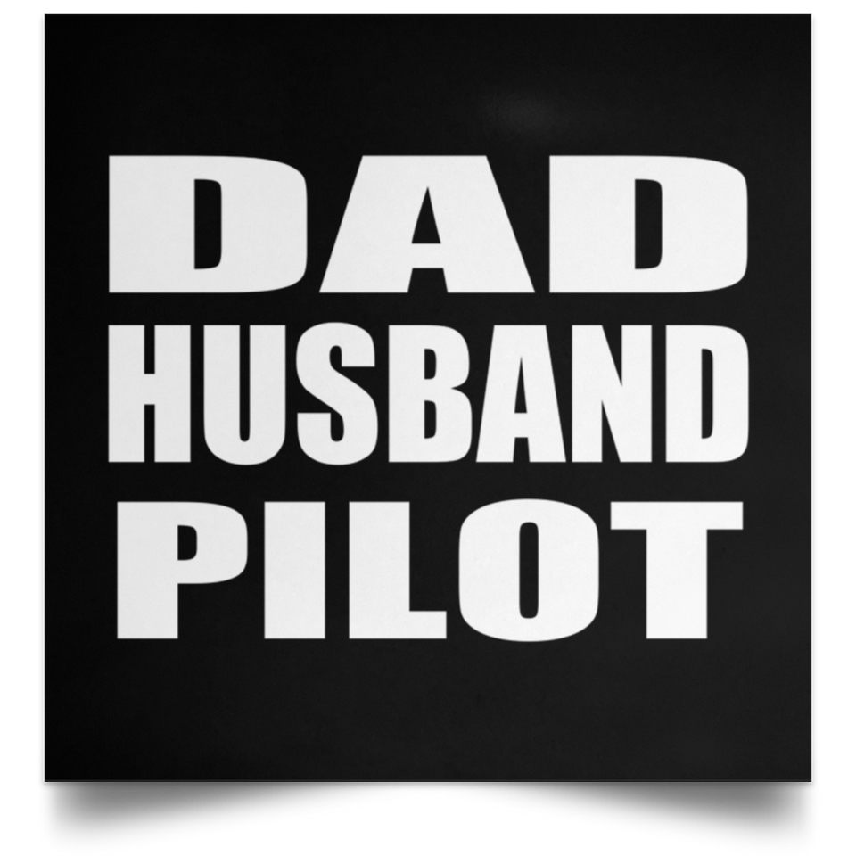 Dad Husband Pilot - Poster Square