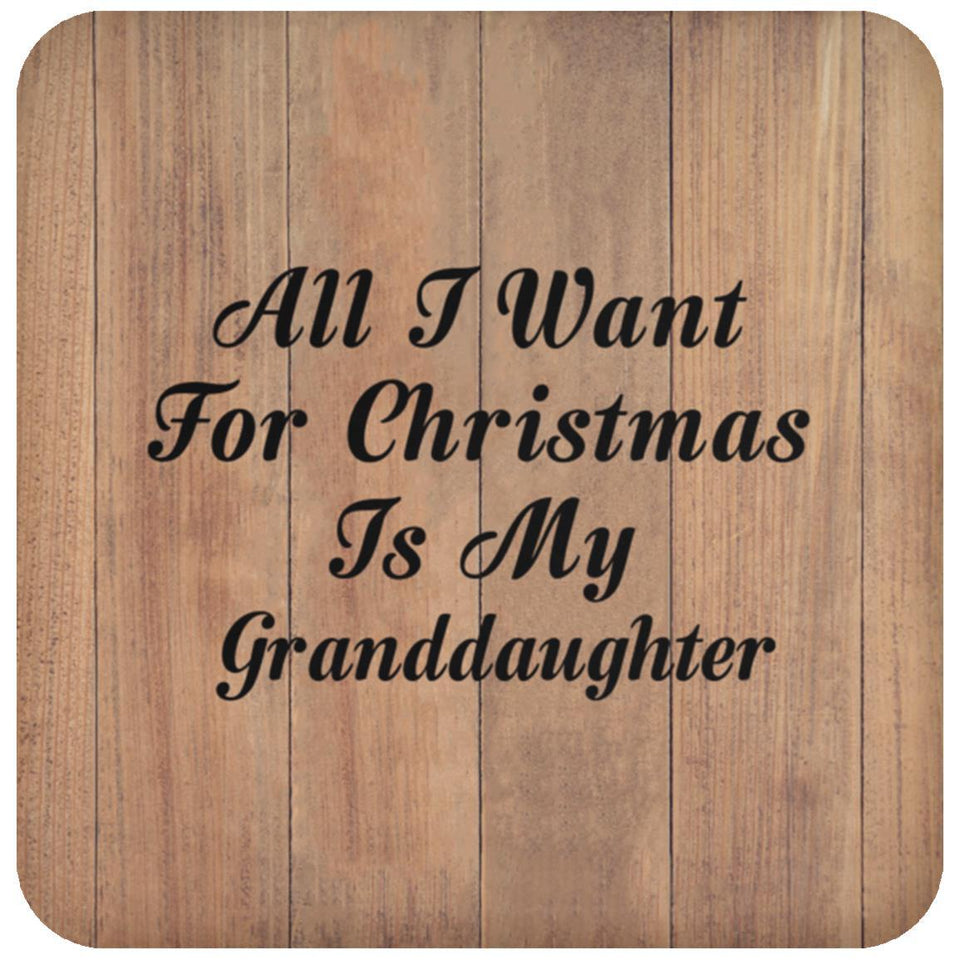 All I Want For Christmas Is My Granddaughter - Drink Coaster C