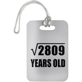 53rd Birthday Square Root of 2809 Years Old - Luggage Bag Tag