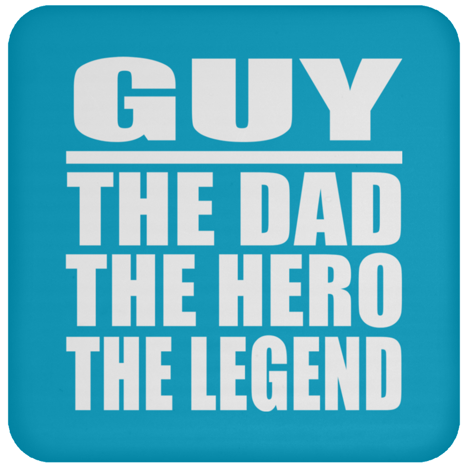 Guy The Dad The Hero The Legend - Drink Coaster