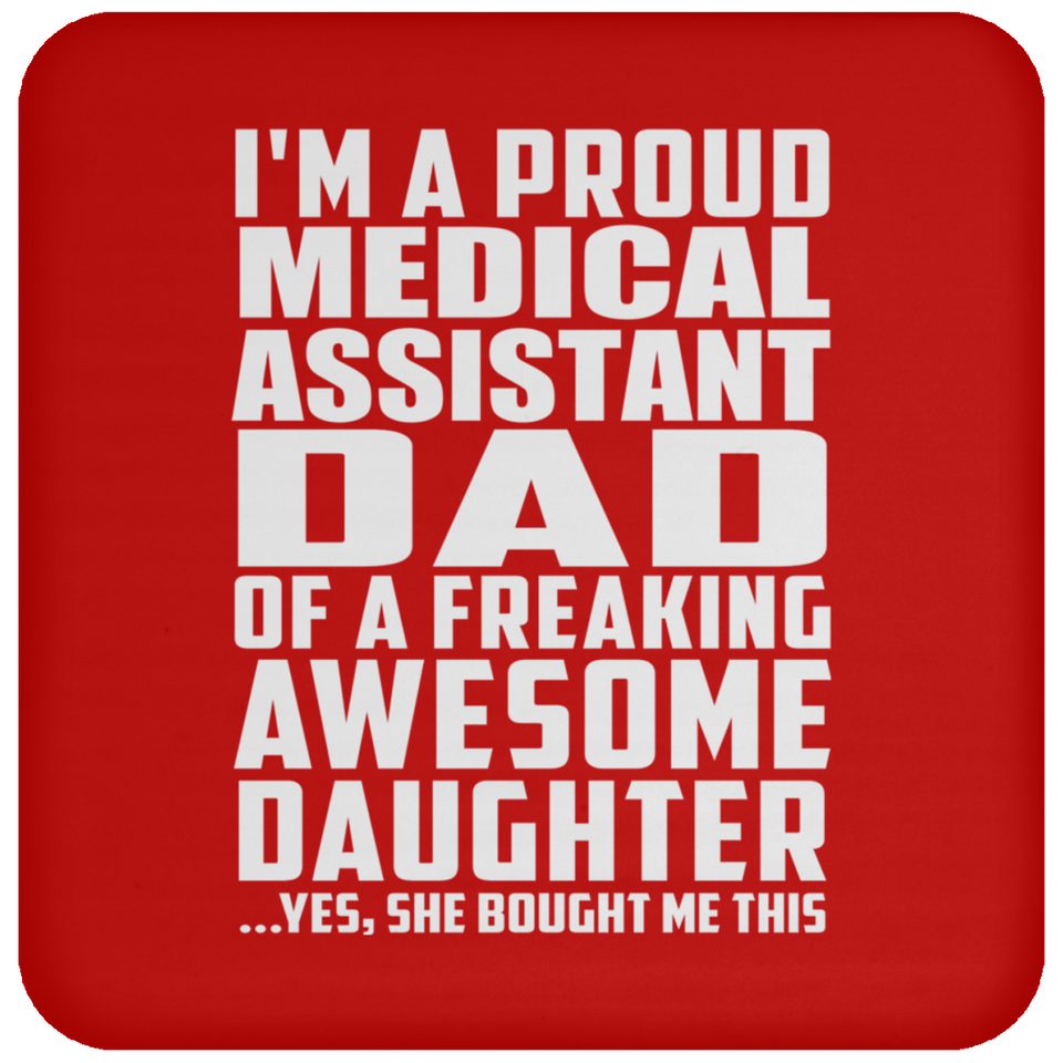 Proud Medical Assistant Dad Of Awesome Daughter - Drink Coaster