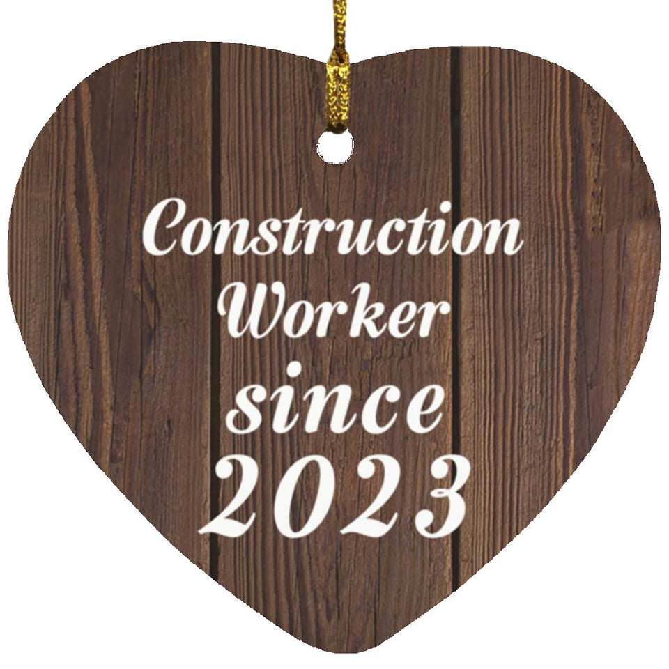 Construction Worker Since 2023 - Heart Ornament D