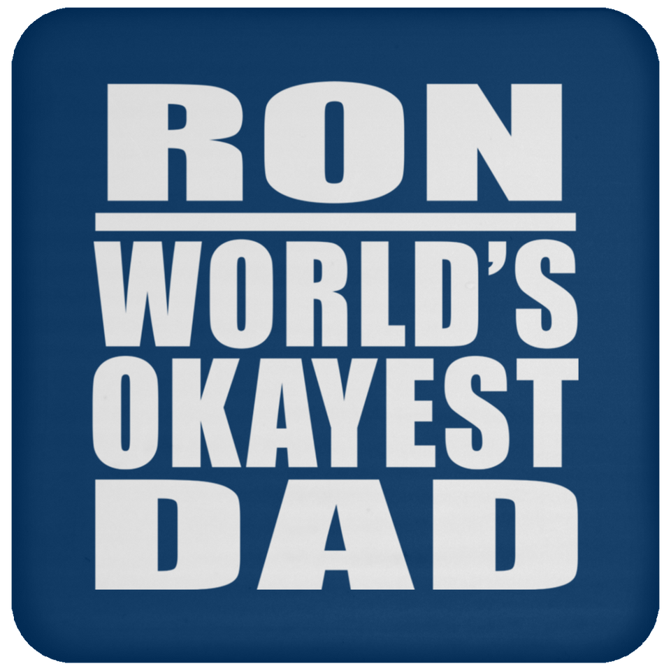 Ron World's Okayest Dad - Drink Coaster