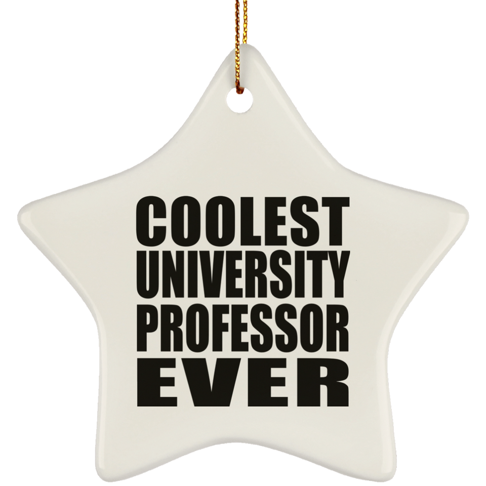 Coolest University Professor Ever - Star Ornament