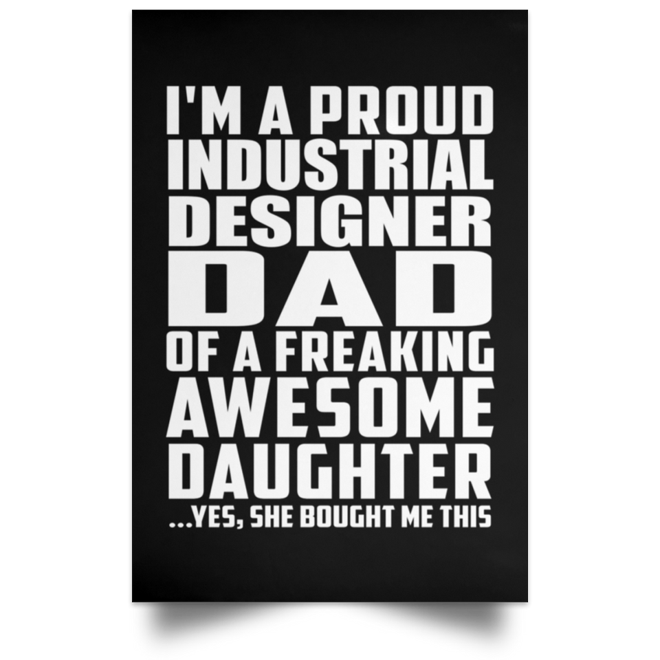 Proud Industrial Designer Dad Of Awesome Daughter - Poster Portrait