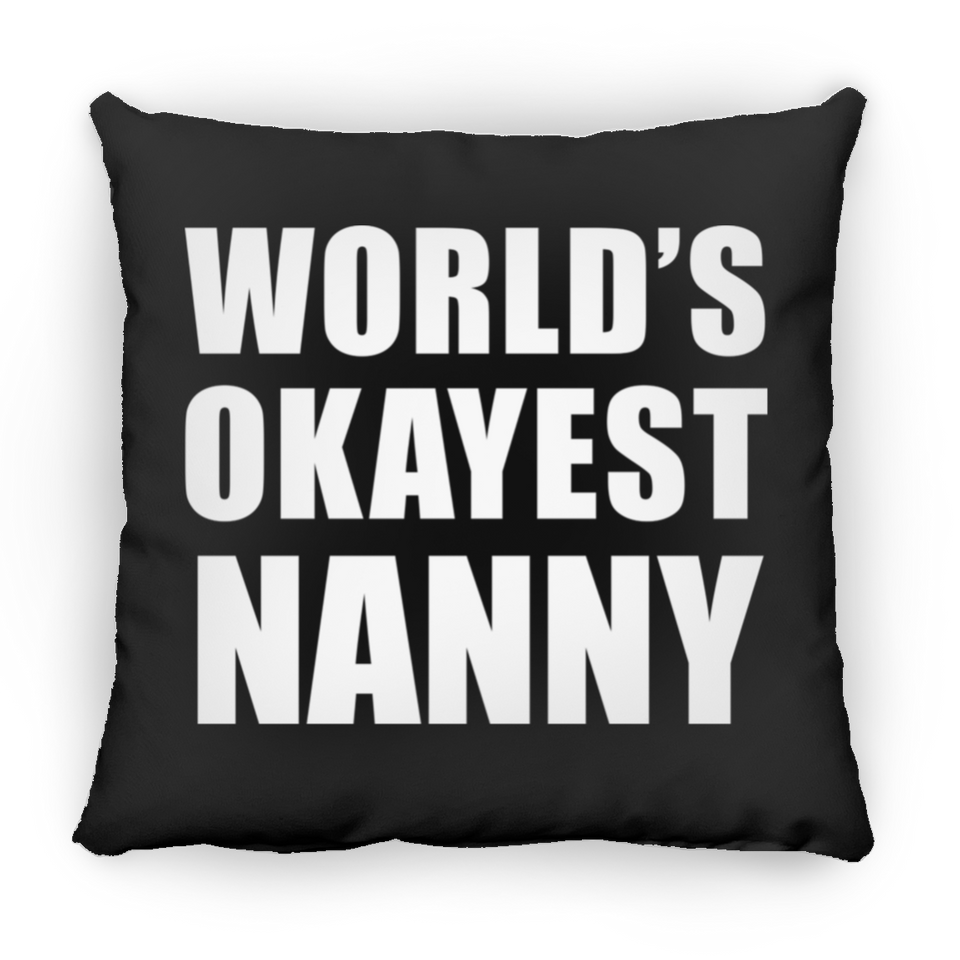 World's Okayest Nanny - Throw Pillow Black