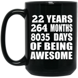 22nd Birthday 22 Years 264 Months 8035 Days Of Awesome - 15oz Coffee Mug Black
