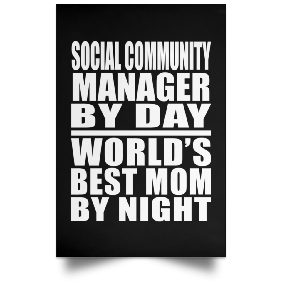 Social Community Manager By Day World's Best Mom By Night - Poster Portrait