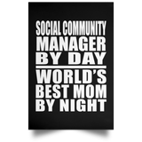 Social Community Manager By Day World's Best Mom By Night - Poster Portrait