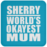 Sherry World's Okayest Mum - Drink Coaster