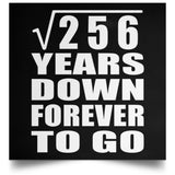 16th Anniversary Square Root of 256 Years Down Forever To Go - Poster Square