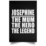 Josephine The Mum The Hero The Legend - Poster Portrait