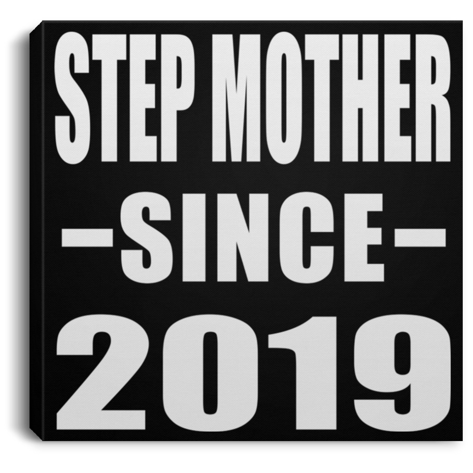 Step Mother Since 2019 - Canvas Square