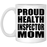 Proud Health Inspector Mom - 11oz Coffee Mug