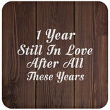 1st Anniversary 1 Year Still In Love After These Years - Drink Coaster D