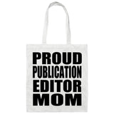 Proud Publication Editor Mom - Tote Bag White