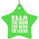 Ella The Mum The Hero The Legend - Star Ornament