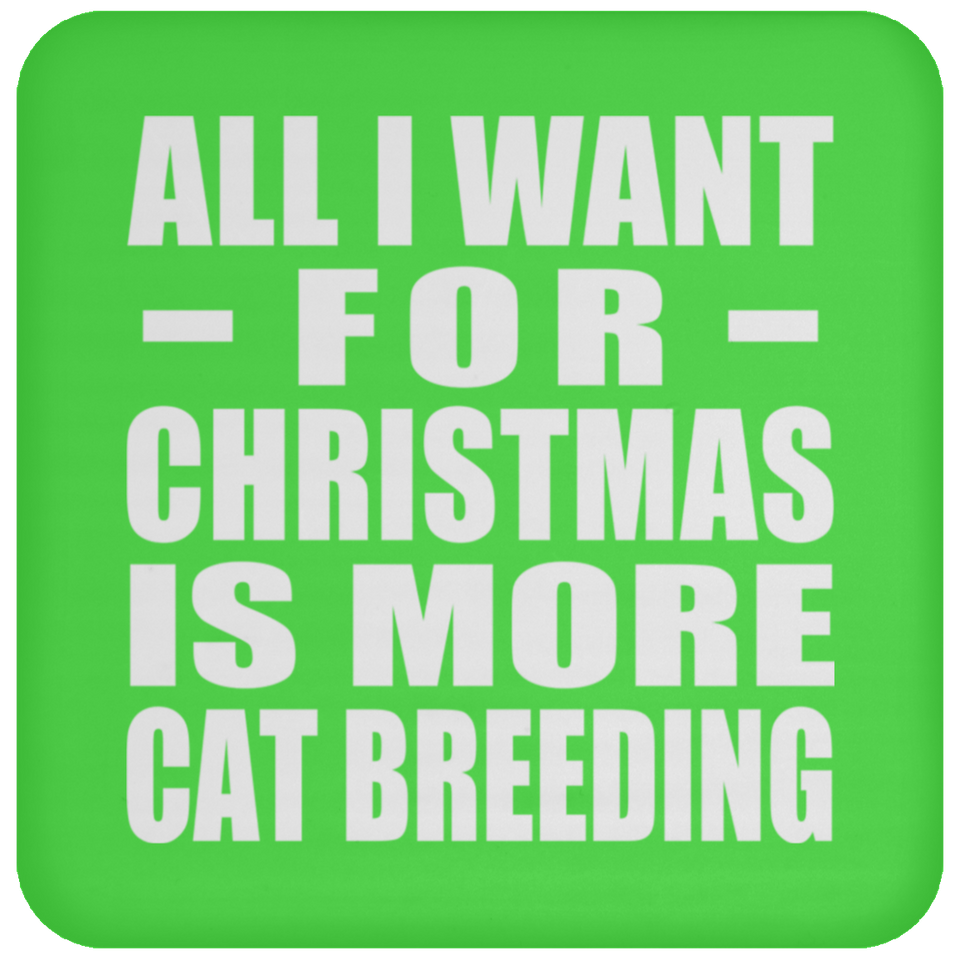 All I Want For Christmas Is More Cat Breeding - Coaster