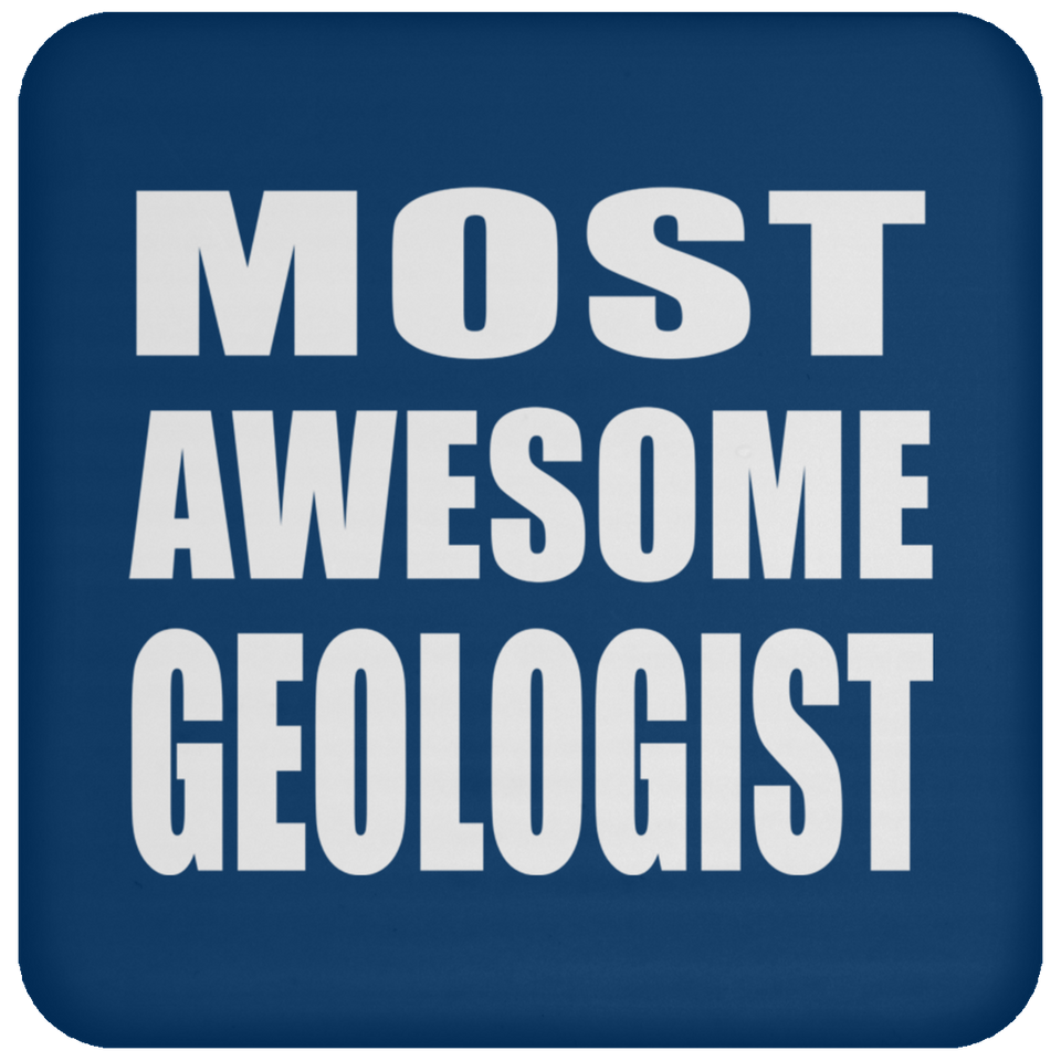 Most Awesome Geologist - Drink Coaster