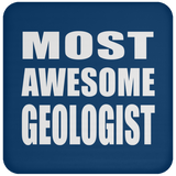 Most Awesome Geologist - Drink Coaster