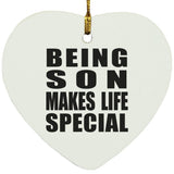 Being Son Makes Life Special - Heart Ornament