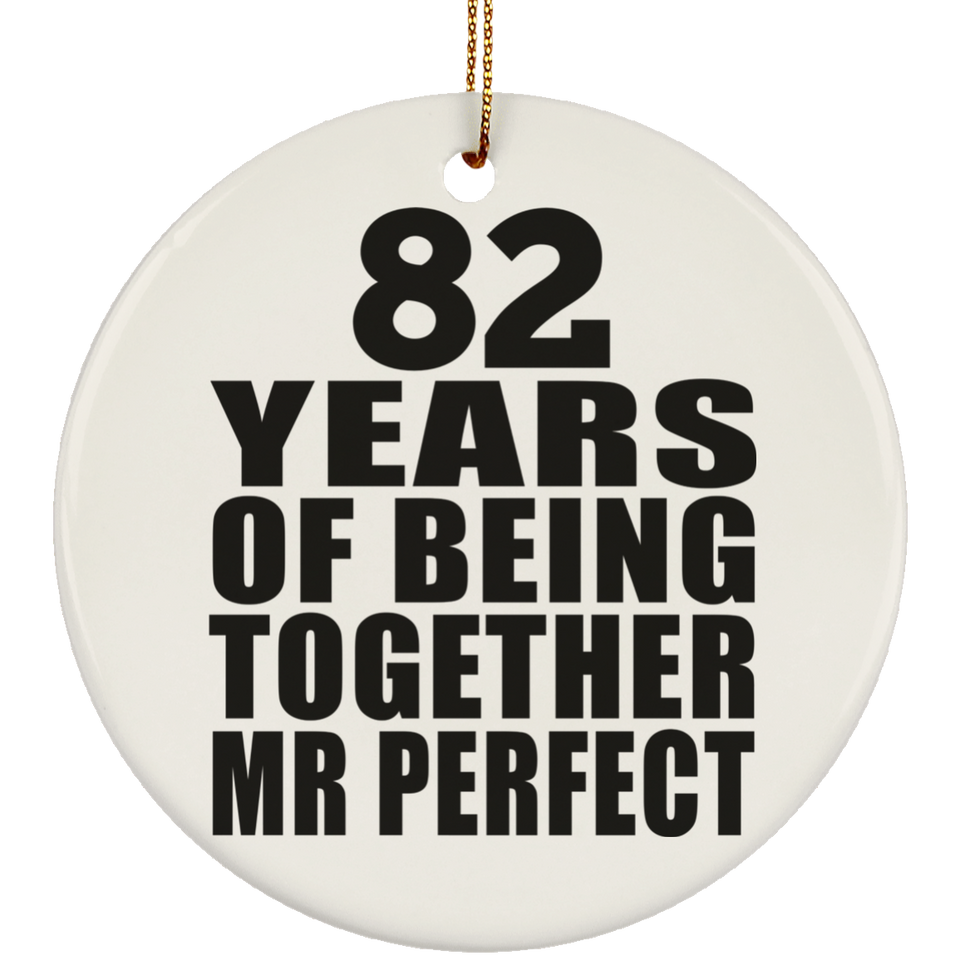 82nd Anniversary 82 Years Of Being Mr Perfect - Circle Ornament