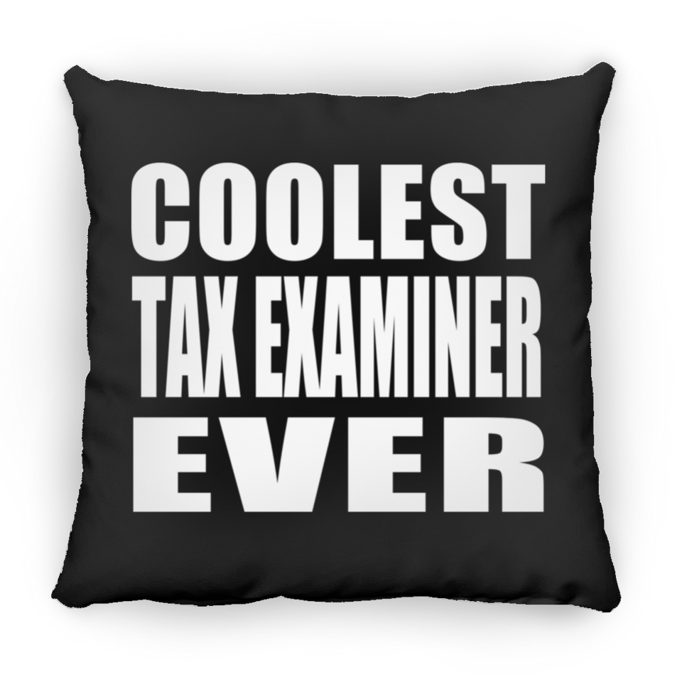 Coolest Tax Examiner Ever - Throw Pillow Black