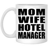 Mom Wife Hotel Manager - 11oz Coffee Mug