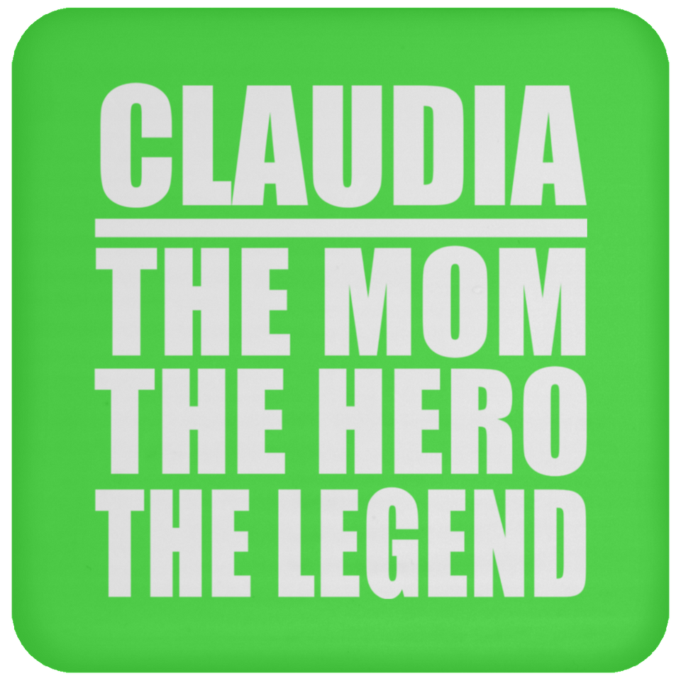 Claudia The Mom The Hero The Legend - Drink Coaster