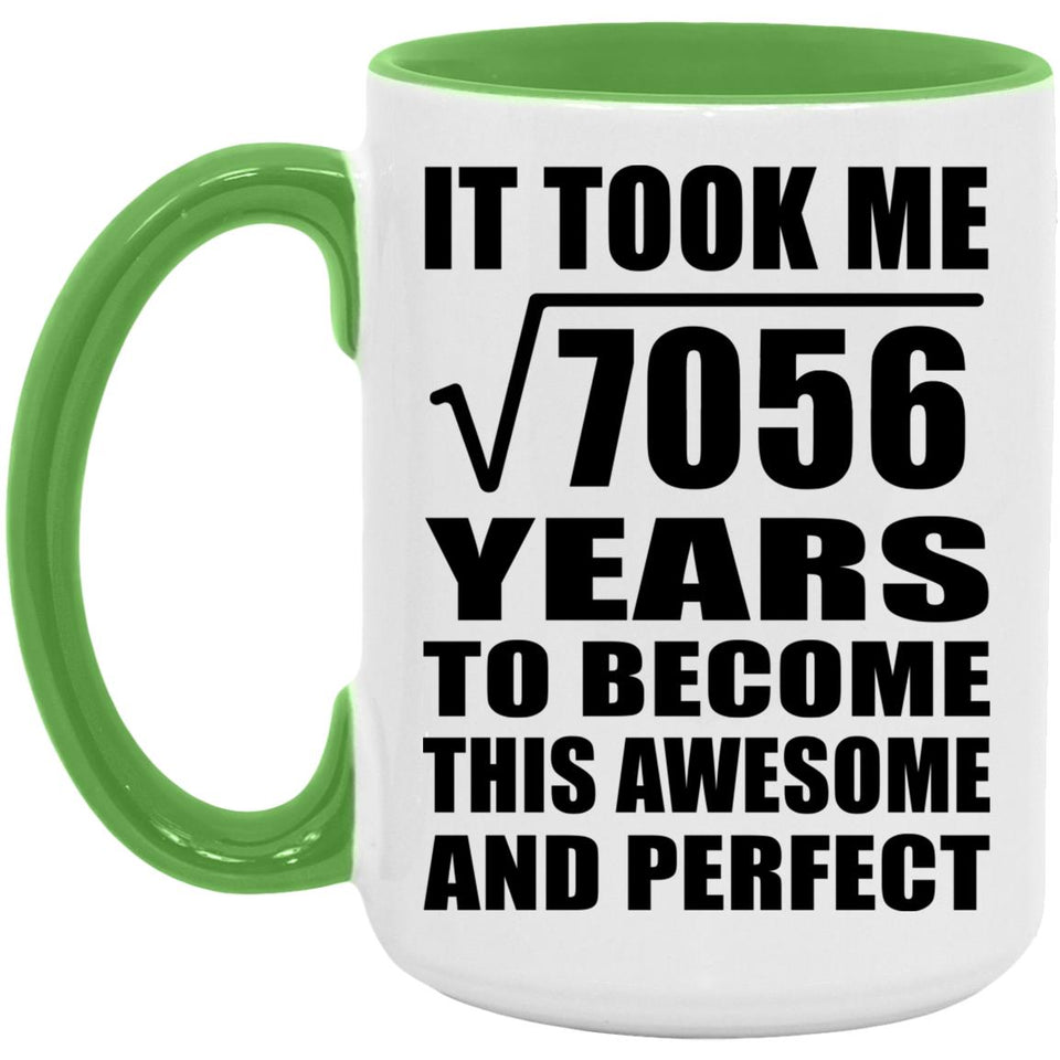 84th Birthday Took Square Root of 7056 Years To Awesome - 15oz Accent Mug Green
