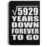 77th Anniversary Square Root of 5929 Years Down Forever To Go - Canvas Portrait