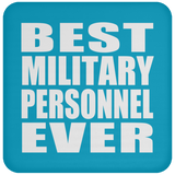 Best Military Personnel Ever - Drink Coaster