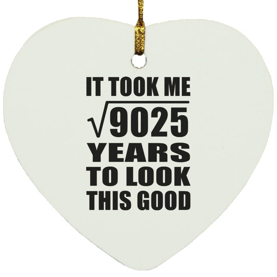 95th Birthday Took Square Root of 9025 Years To Look Good - Heart Ornament