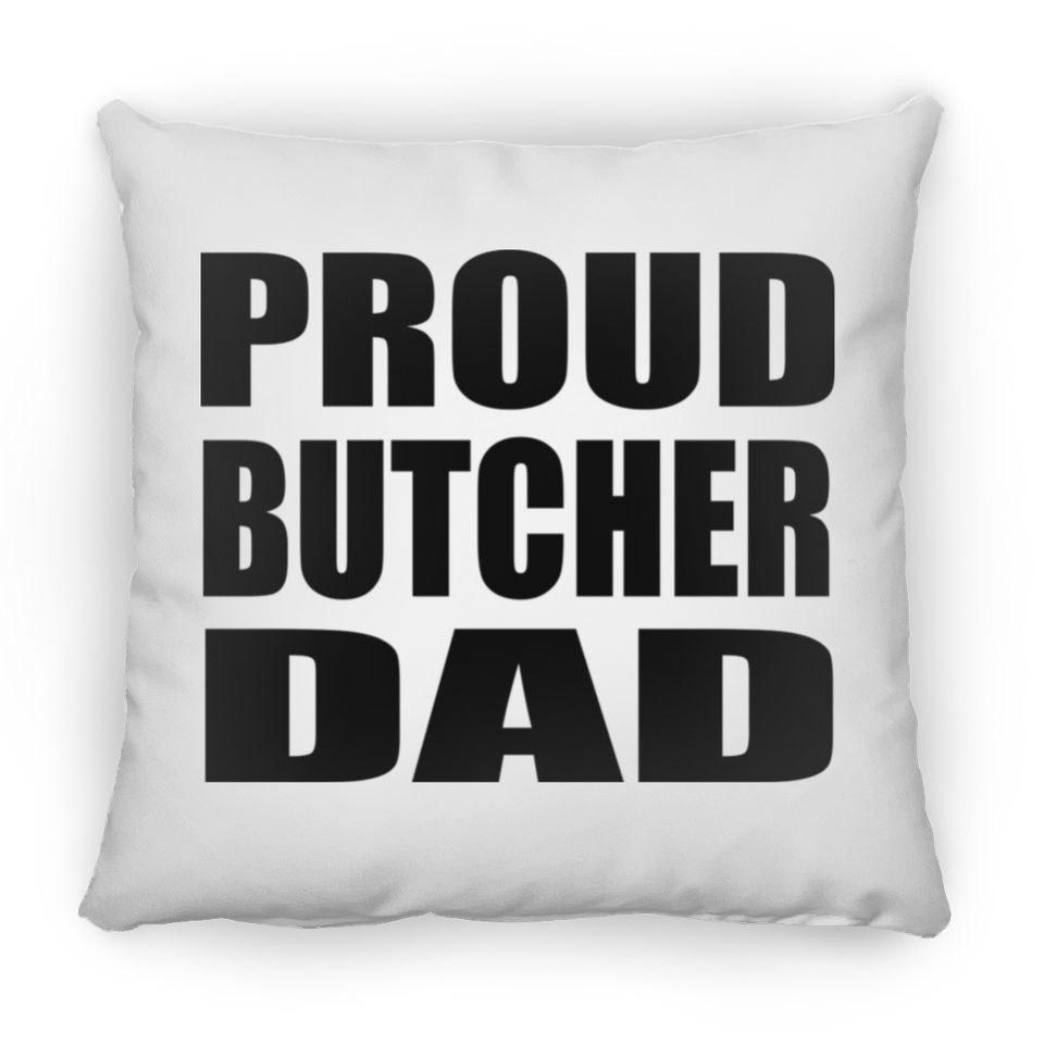 Proud Butcher Dad - Throw Pillow