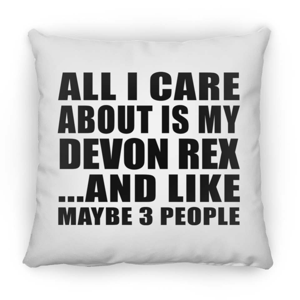 All I Care About Is My Devon Rex - Throw Pillow