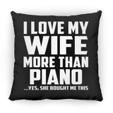 I Love My Wife More Than Piano - Throw Pillow Black
