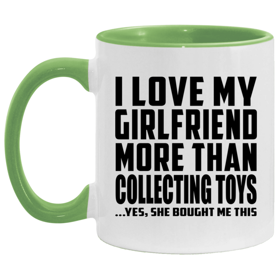 I Love My Girlfriend More Than Collecting Toys - 11oz Accent Mug Green