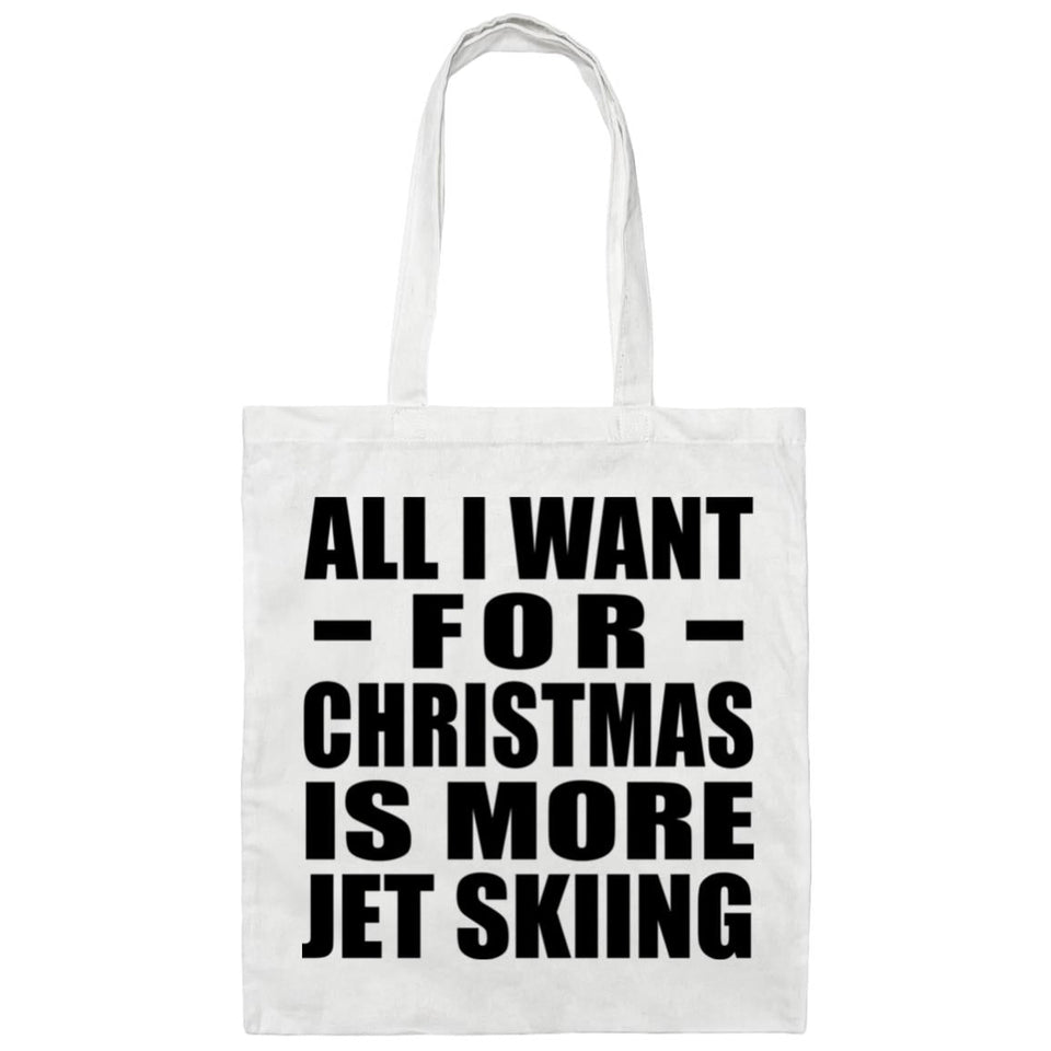 All I Want For Christmas Is More Jet Skiing - Tote Bag White