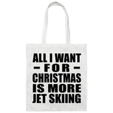 All I Want For Christmas Is More Jet Skiing - Tote Bag White