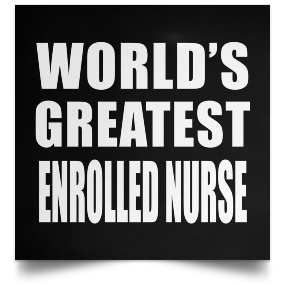 World's Greatest Enrolled Nurse - Poster Square