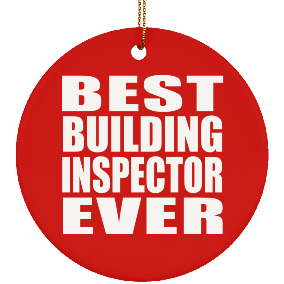 Best Building Inspector Ever - Circle Ornament