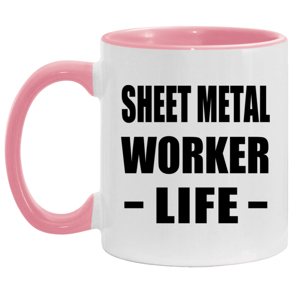 Sheet Metal Worker Life - 11oz Accent Mug Pink