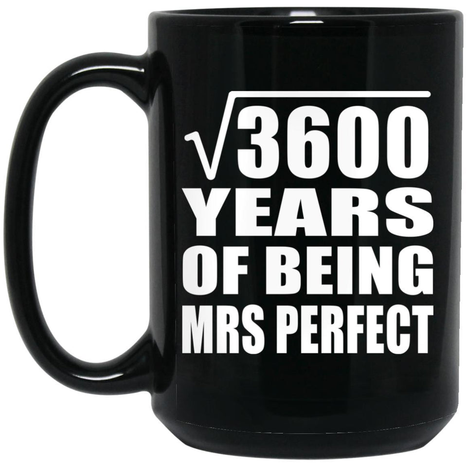 60th Anniversary Square Root of 3600 Years of Mrs Perfect - 15oz Coffee Mug Black