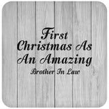 First Christmas As An Amazing Brother In Law - Drink Coaster F