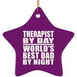 Therapist By Day World's Best Dad By Night - Star Ornament