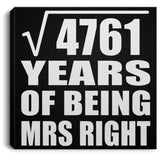 69th Anniversary Square Root of 4761 Years of Being Mrs Right - Canvas Square