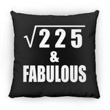 15th Birthday Square Root of 225 & Fabulous - Throw Pillow Black